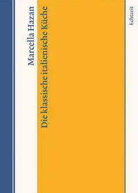 Die klassische italienische Küche Echtzeit Verlag