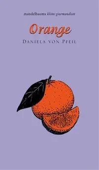 Orange - kleine gourmandise Nr. 33 Mandelbaum