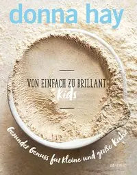 Von Einfach zu Brillant KIDS - Gesunder Genuss für grosse und kleine Köche AT Verlag