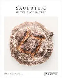 Sauerteig. Gutes Brot backen Bewährte Rezepte nach alter Backtradition - Prestel