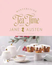 Winterliche Tea Time mit Jane Austen. Rezepte und Zitate Jan Thorbecke Verlag