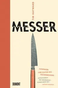 Messer - Handwerk und Kultur des Küchenmessers DuMont Buchverlag