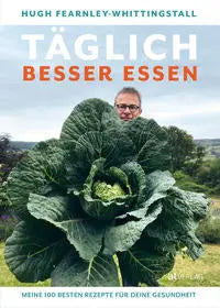 Täglich besser essen - Meine 100 besten Rezepte für deine Gesundheit AT Verlag