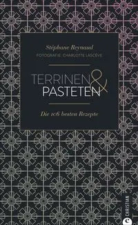 Terrinen & Pasteten - Die 106 besten Rezepte Christian Verlag