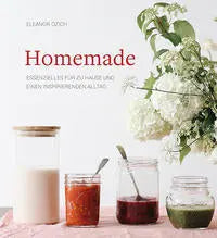 Homemade Essenzielles für zu Hause und einen inspirierenden Alltag Freies Geistesleben