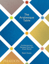 The Arabesque Table - Contemporary Recipes from the Arab World (English)