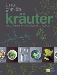 Kräuter  - vierzig Kräuter und hundertvierzig Rezepte