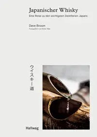 Japanischer Whisky - Eine Reise zu den wichtigsten Destillerien Japans Gräfe und Unzer
