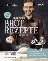 Die besten Brotrezepte für jeden Tag Becker Joest Volk Verlag