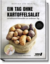 Ein Tag ohne Kartoffelsalat ist kulinarisch betrachtet ein verlorener Tag - neue Bücher sind auf dem Weg