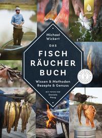 Das Fischräucherbuch Wissen & Methoden - Rezepte & Genuss.