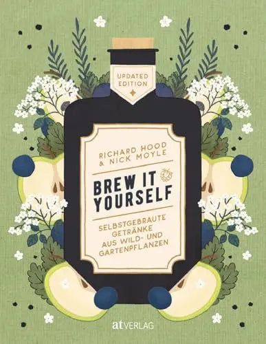 Brew it Yourself, Selbstgebraute Getränke aus Wild- und Gartenpflanzen