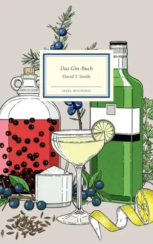 Das Gin-Buch  - Alles Wissenswerte von Gin & Tonic bis Wacholder