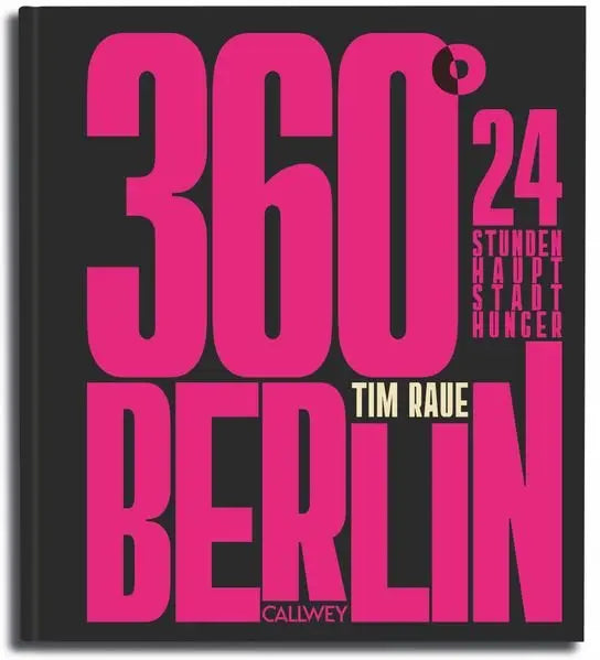 360 Grad - TIM RAUE ZEIGT, WIE DIE HAUPTSTADT SCHMECKT