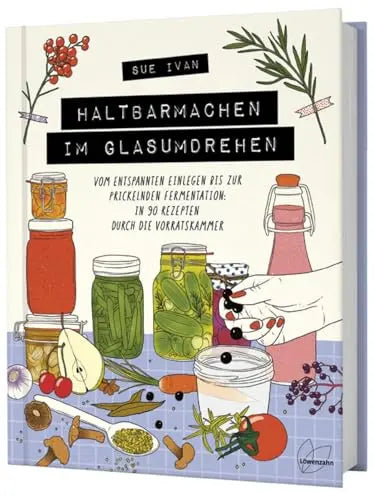 Haltbarmachen im Glasumdrehen