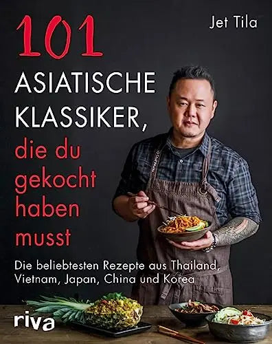101 asiatische Klassiker, die du gekocht haben musst