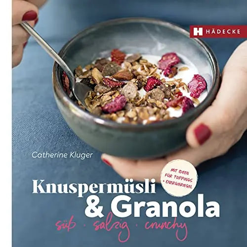 Knuspermüsli & Granola: süß, salzig, crunchy