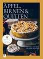 Äpfel, Birnen & Quitten. Herzhaftes und Süßes für Herbst und Winter