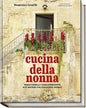 Cucina della nonna: Traditionelle Familienrezepte