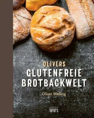 Olivers glutenfreie Brotbackwelt