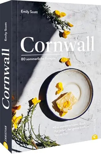 Cornwall - 80 sommerliche Rezepte