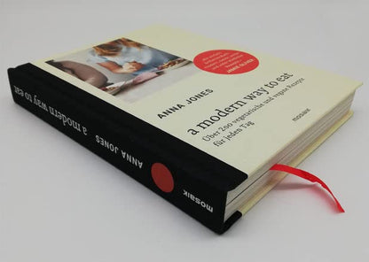 A Modern Way to Eat - Über 200 vegetarische und vegane Rezepte für jeden Tag