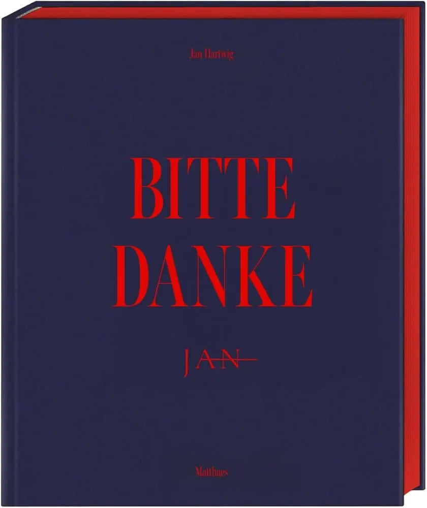 JAN: Bitte & Danke: Bitte & Danke. Die Kochkunst und Denkwelt von Sternekoch Jan Hartwig. Mit mehr als 60 neuen exzellenten Rezept-Kreationen.