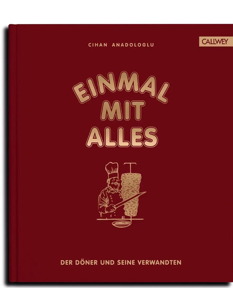 Einmal mit Alles: Der Döner und seine Verwandten