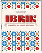 Ibrik - Balkanküche von Bukarest bis Istanbul Knesebeck