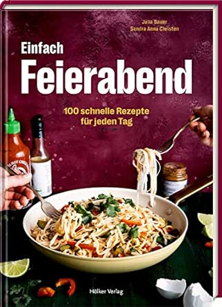 Einfach Feierabend. 100 schnelle Rezepte Hölker Verlag