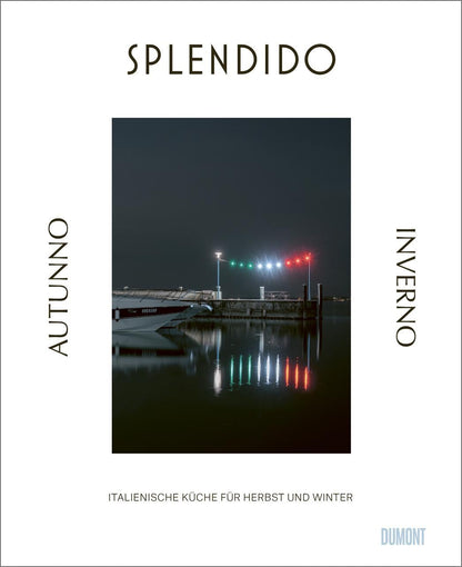 Splendido. Autunno/Inverno - Italienische Küche für Herbst und Winter