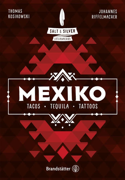 Salt & Silver Mexiko - Tacos, Tequila, Tattoos