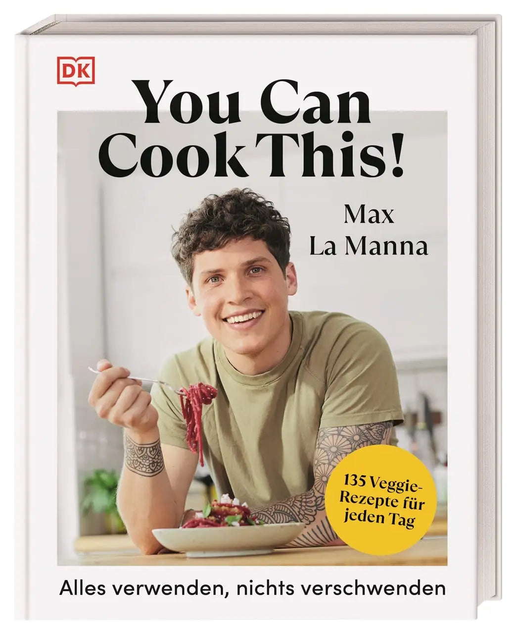 You can cook this!: Alles verwenden, nichts verschwenden: 135 schnelle vegetarische und vegane Rezepte für jeden Tag. DK Verlag Dorling Kindersley