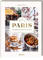 Verliebt in Paris - Rezepte & Geschichten