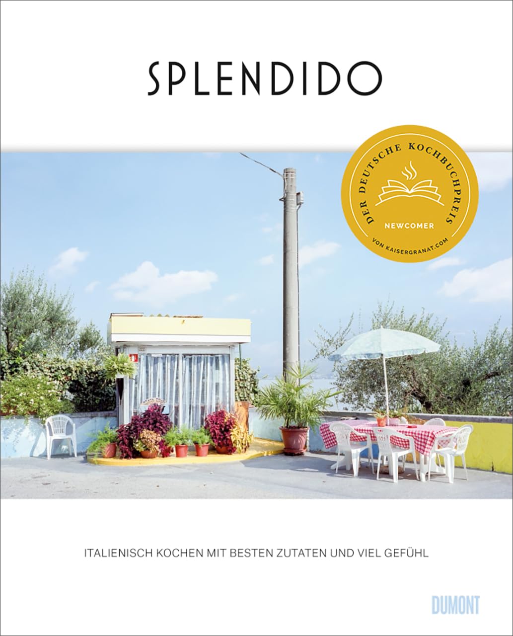Splendido  - Italienisch kochen mit besten Zutaten und viel Gefühl DuMont Buchverlag
