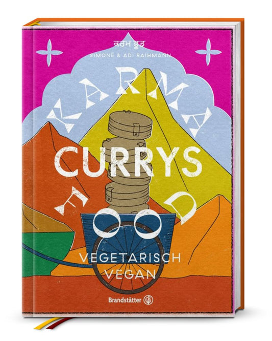Karma Food Currys: Vegetarisch & Vegan – Original indische Curryrezepte von Simone und Adi Raihmann! Aromatisch, ayurvedisch, mild bis feurig. Einfach zubereitet, voller Geschmack und Energie! Brandstätter Verlag