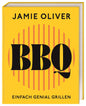 Jamie Oliver BBQ Einfach genial grillen. 90 abwechslungsreiche Grillrezepte, Profi-Tipps, Techniken & Jamies beste Grillgeheimnisse inklusive. DK Verlag Dorling Kindersley