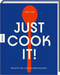 Just cook it! - Rezepte zum Immer-wieder-Kochen