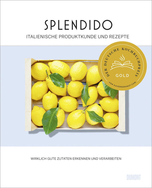 Splendido. Italienische Produktkunde und Rezepte DuMont Buchverlag