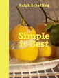 Simple is Best,  Einfach aussergewöhnliche Rezepte