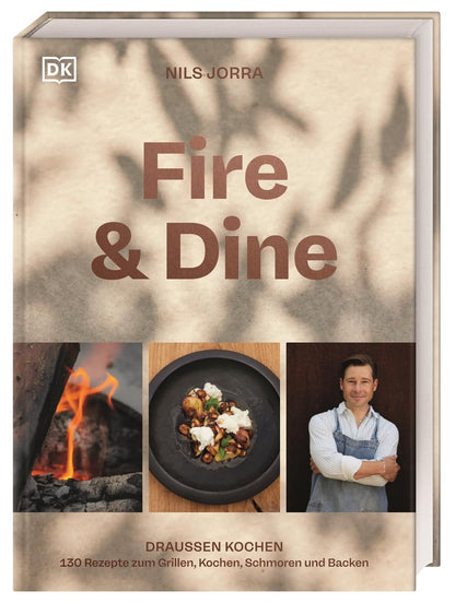 Fire & Dine: Draußen kochen. 130 Rezepte zum Grillen, Kochen, Schmoren und Backen DK Verlag Dorling Kindersley
