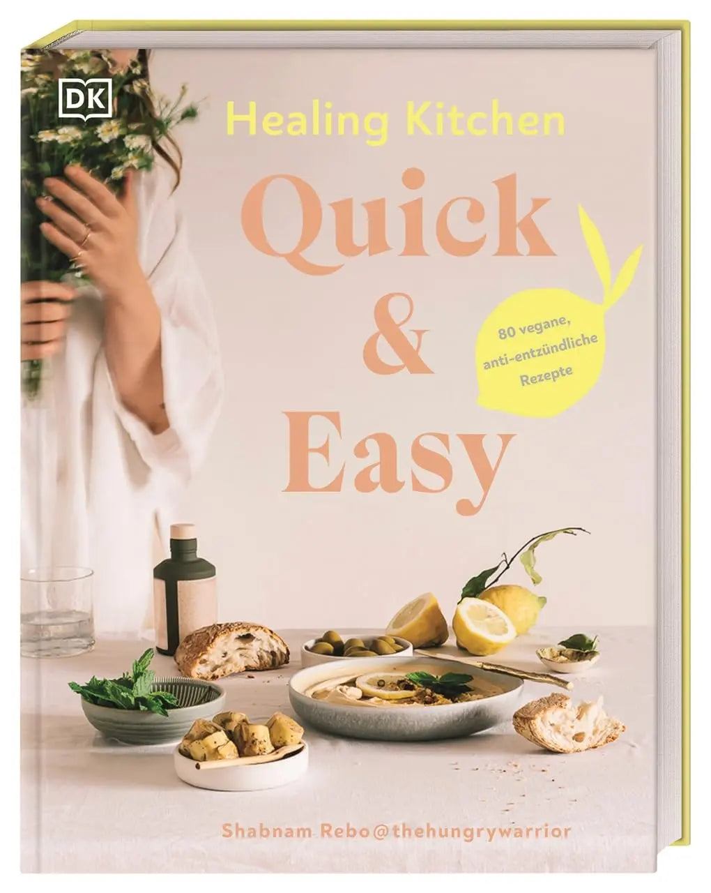 Healing Kitchen - Quick & Easy: 80 vegane, anti-entzündliche Rezepte für jeden Tag DK Verlag Dorling Kindersley