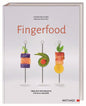 Fingerfood: Über 200 Profirezepte für alle Anlässe. Rezepte und Ideen aus der Spitzengastronomie Matthaes Verlag