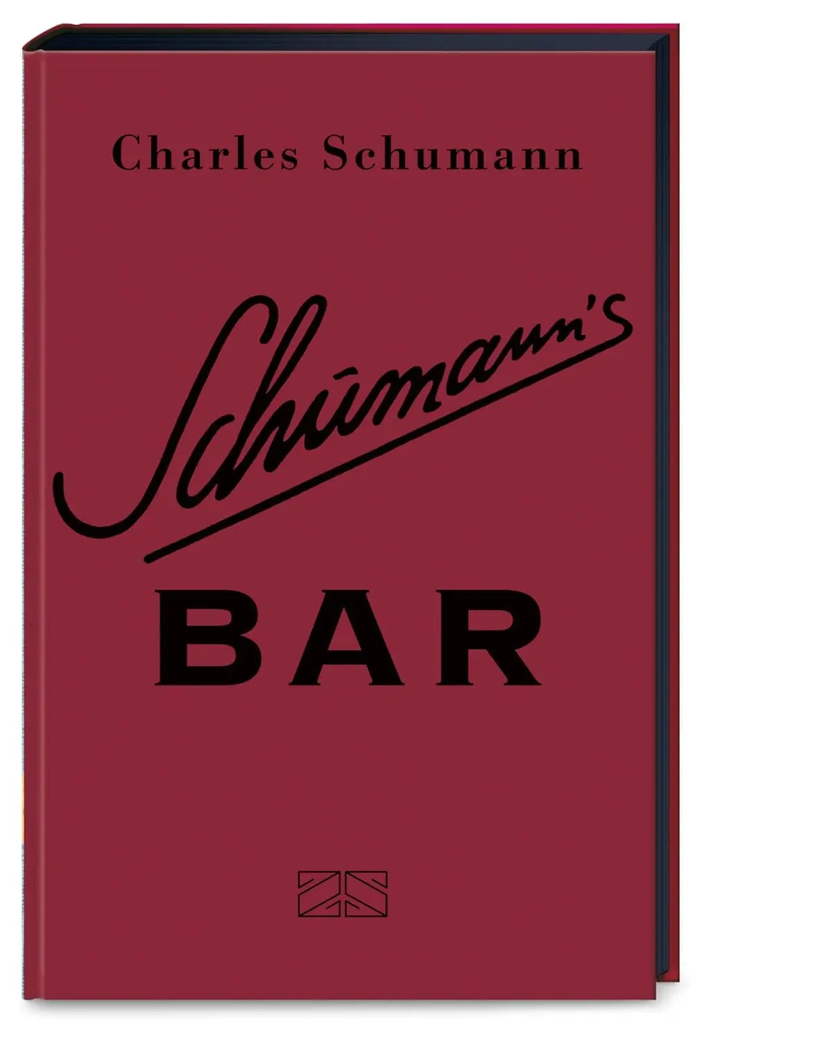 Schumann's Bar: Ungekürzte Ausgabe – 500 Originalrezepte aus dem legendären Schumann’s