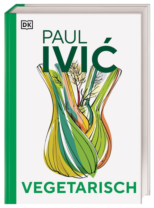 Vegetarisch - Das große Kochbuch von Sternekoch Paul Ivic mit Warenkunde, Profiwissen und 300 alltagstauglichen Rezepten