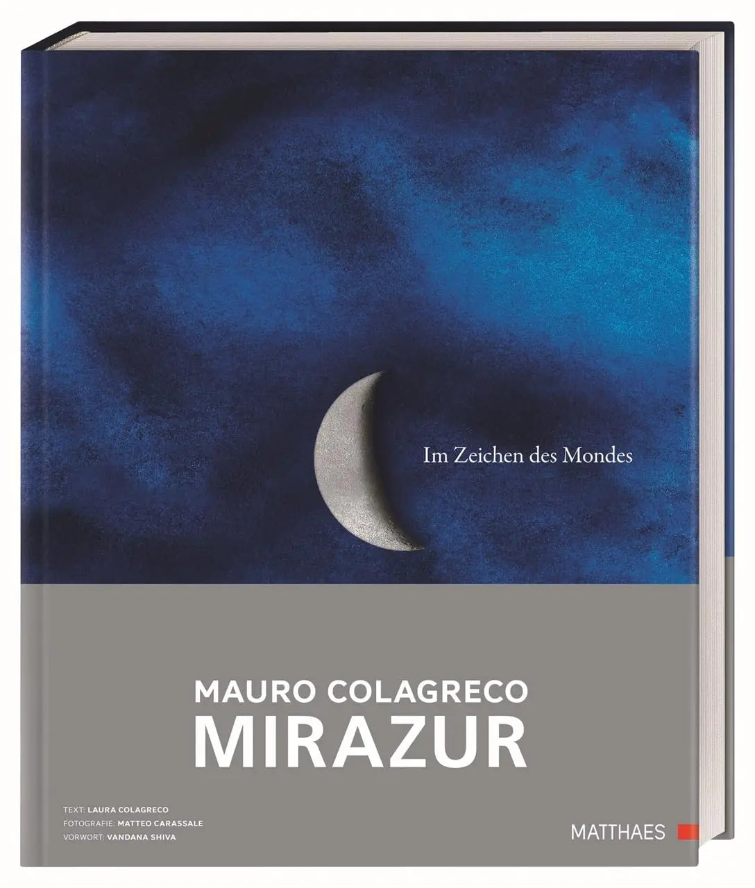 Mirazur: Im Zeichen des Mondes. 64 einzigartige Rezepte von Sternekoch Mauro Colagreco – biodynamisch und nachhaltig Matthaes