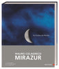 Mirazur: Im Zeichen des Mondes. 64 einzigartige Rezepte von Sternekoch Mauro Colagreco – biodynamisch und nachhaltig Matthaes