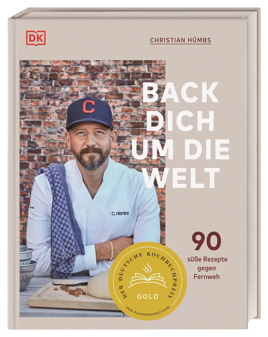 Back dich um die Welt: 90 süße Rezepte gegen Fernweh Dorling Kindersley