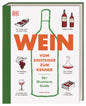 Wein: Vom Einsteiger zum Kenner. Der illustrierte Guide. Verstehen, kaufen, verkosten und pairen: Der umfassende Wein-Grundkurs. Weinwissen einfach und humorvoll vermittelt DK Verlag Dorling Kindersley