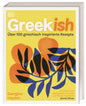 Greekish: Über 100 griechisch inspirierte Rezepte. Köstliche Gerichte der modernen griechisch-zypriotischen Küche von Bestsellerautorin Georgina Hayden DK Verlag Dorling Kindersley
